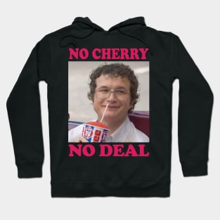 No Cherry No Deal Hoodie